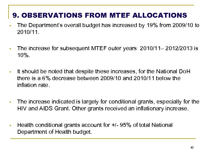 9. OBSERVATIONS FROM MTEF ALLOCATIONS § The Department’s overall budget has increased by 19%