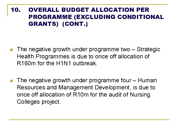 10. OVERALL BUDGET ALLOCATION PER PROGRAMME (EXCLUDING CONDITIONAL GRANTS) (CONT. ) n The negative