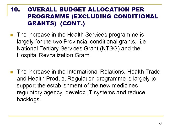 10. OVERALL BUDGET ALLOCATION PER PROGRAMME (EXCLUDING CONDITIONAL GRANTS) (CONT. ) n The increase