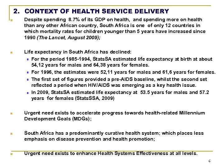 2. CONTEXT OF HEALTH SERVICE DELIVERY Despite spending 8. 7% of its GDP on