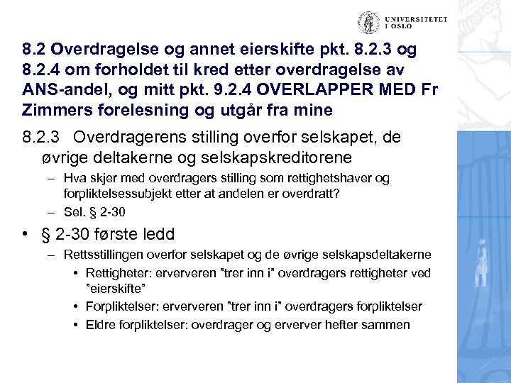 8. 2 Overdragelse og annet eierskifte pkt. 8. 2. 3 og 8. 2. 4
