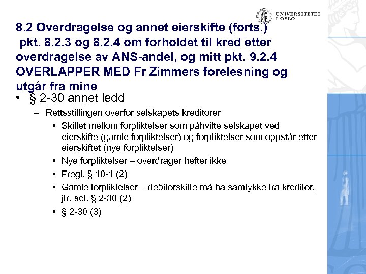 8. 2 Overdragelse og annet eierskifte (forts. ) pkt. 8. 2. 3 og 8.