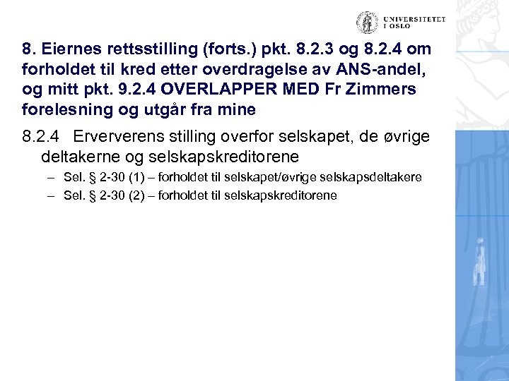 8. Eiernes rettsstilling (forts. ) pkt. 8. 2. 3 og 8. 2. 4 om