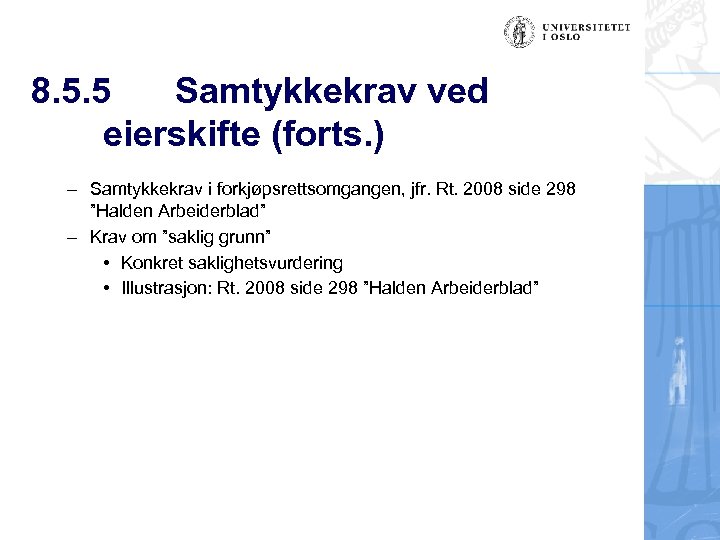 8. 5. 5 Samtykkekrav ved eierskifte (forts. ) – Samtykkekrav i forkjøpsrettsomgangen, jfr. Rt.