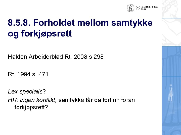 8. 5. 8. Forholdet mellom samtykke og forkjøpsrett Halden Arbeiderblad Rt. 2008 s 298