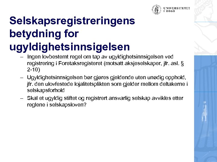 Selskapsregistreringens betydning for ugyldighetsinnsigelsen – Ingen lovbestemt regel om tap av ugyldighetsinnsigelsen ved registrering