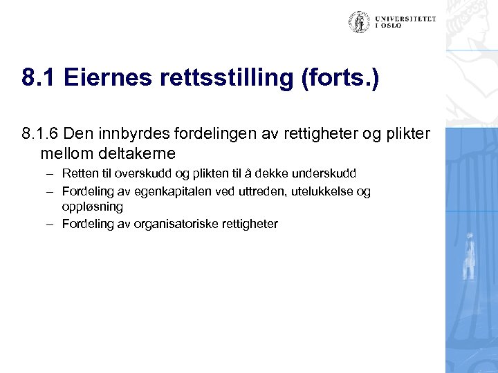 8. 1 Eiernes rettsstilling (forts. ) 8. 1. 6 Den innbyrdes fordelingen av rettigheter