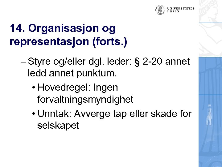 14. Organisasjon og representasjon (forts. ) – Styre og/eller dgl. leder: § 2 -20