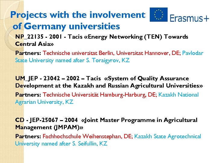 Projects with the involvement of Germany universities NP_22135 - 2001 - Tacis «Energy Networking