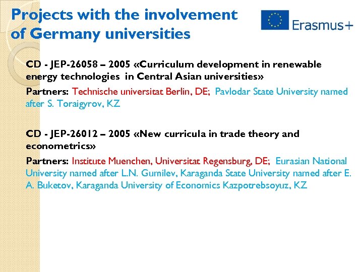 Projects with the involvement of Germany universities CD - JEP-26058 – 2005 «Curriculum development