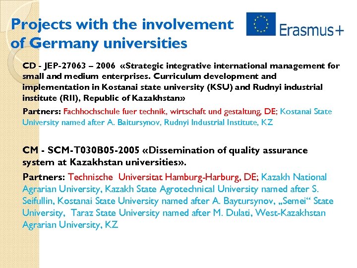 Projects with the involvement of Germany universities CD - JEP-27063 – 2006 «Strategic integrative