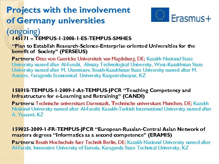 Projects with the involvement of Germany universities (ongoing) 145171 – TEMPUS-1 -2008 -1 -ES-TEMPUS-SMHES