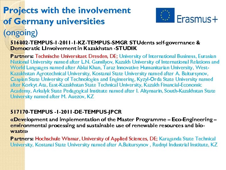 Projects with the involvement of Germany universities (ongoing) 516802 -TEMPUS-1 -2011 -1 -KZ-TEMPUS-SMGR STUdents