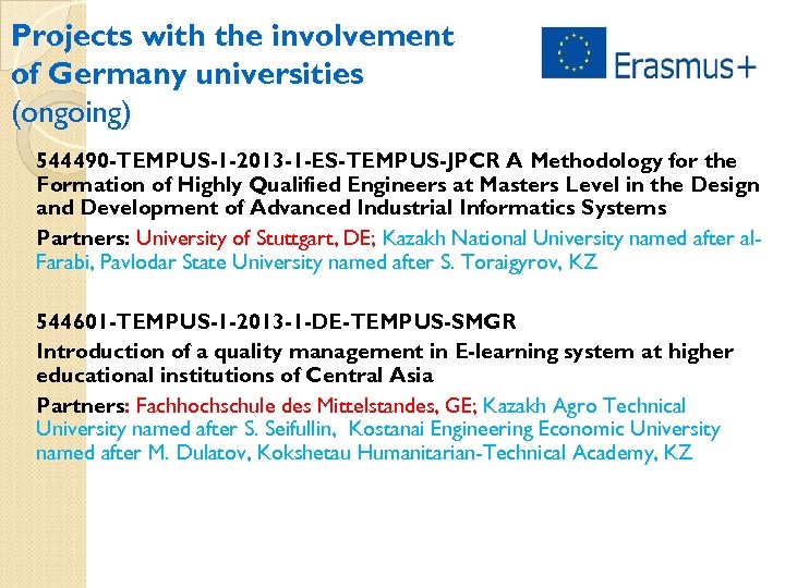 Projects with the involvement of Germany universities (ongoing) 544490 -TEMPUS-1 -2013 -1 -ES-TEMPUS-JPCR A