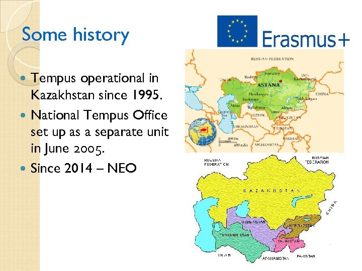 Some history Tempus operational in Kazakhstan since 1995. National Tempus Office set up as