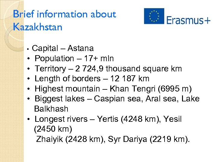 Brief information about Kazakhstan Capital – Astana • Population – 17+ mln • Territory