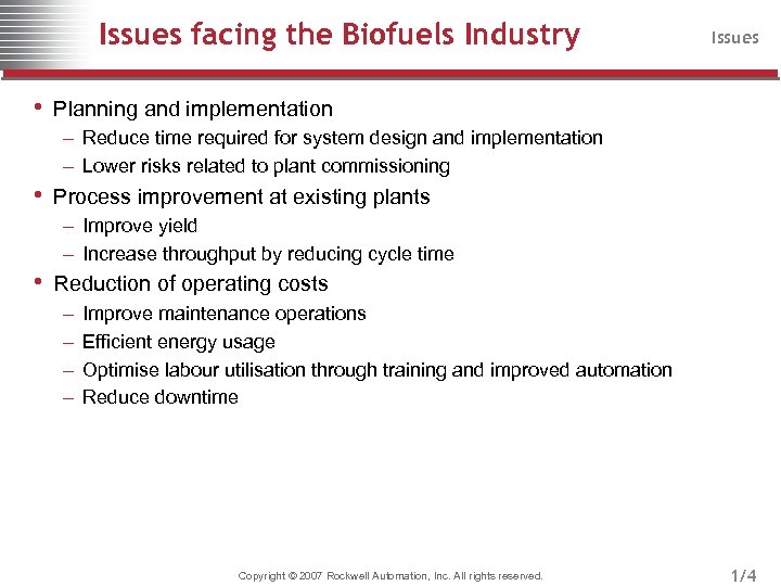 Issues facing the Biofuels Industry Issues • Planning and implementation – Reduce time required