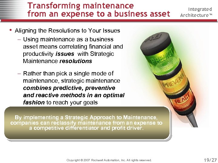 Transforming maintenance from an expense to a business asset Integrated Architecture™ • Aligning the