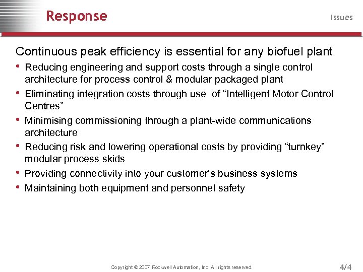 Response Issues Continuous peak efficiency is essential for any biofuel plant • Reducing engineering