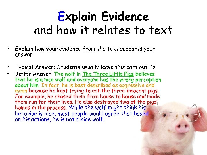 Explain Evidence and how it relates to text • Explain how your evidence from