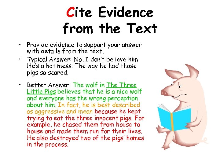 Cite Evidence from the Text • Provide evidence to support your answer with details