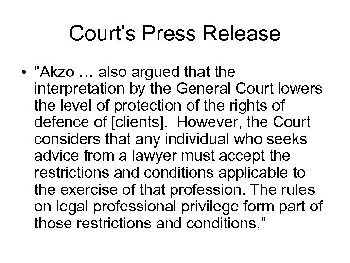 Court's Press Release • "Akzo … also argued that the interpretation by the General