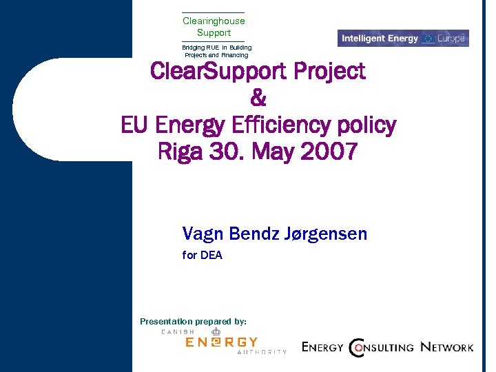 Clearinghouse Support Bridging RUE in Building Projects and Financing Clear. Support Project & EU