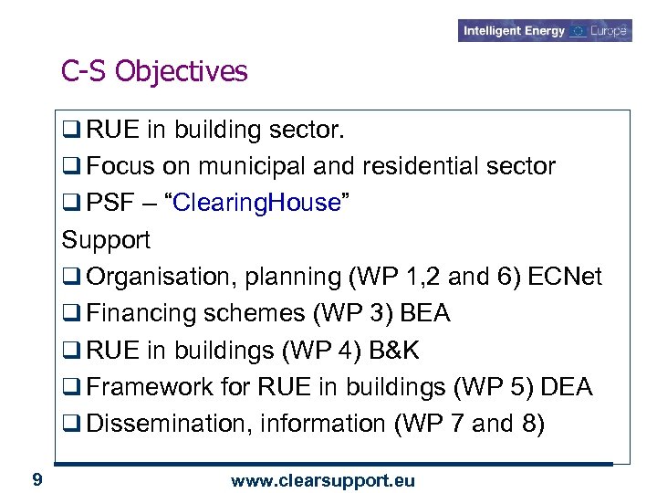 C-S Objectives q RUE in building sector. q Focus on municipal and residential sector