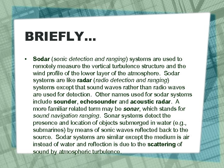BRIEFLY… • Sodar (sonic detection and ranging) systems are used to remotely measure the