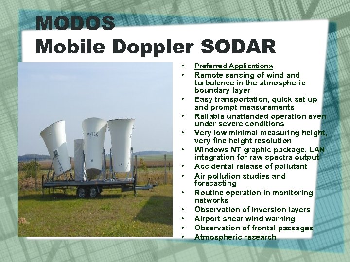 MODOS Mobile Doppler SODAR • Preferred Applications • Remote sensing of wind and turbulence