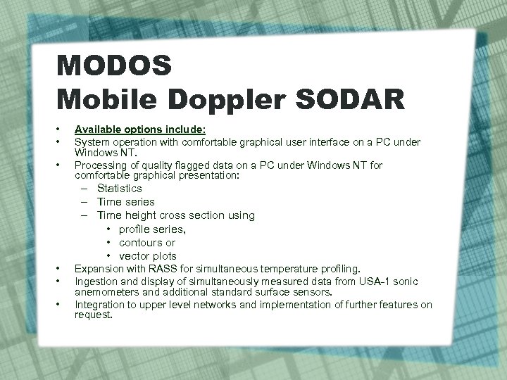 MODOS Mobile Doppler SODAR • • • Available options include: System operation with comfortable