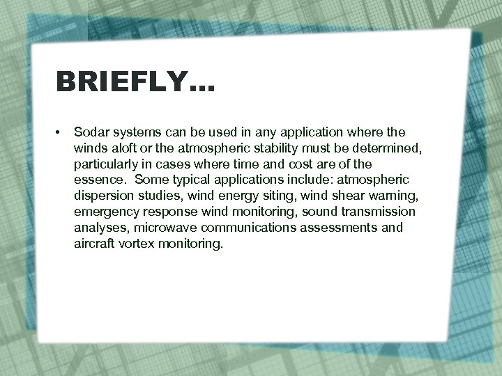 BRIEFLY… • Sodar systems can be used in any application where the winds aloft