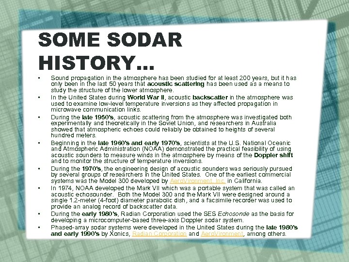 SOME SODAR HISTORY… • • Sound propagation in the atmosphere has been studied for