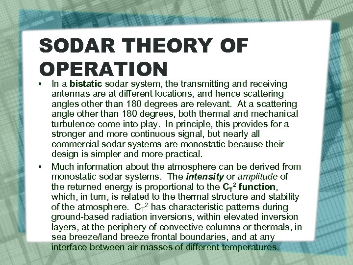 SODAR THEORY OF OPERATION • • In a bistatic sodar system, the transmitting and