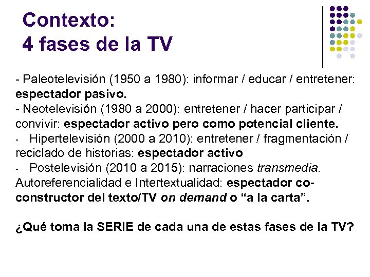 Contexto: 4 fases de la TV - Paleotelevisión (1950 a 1980): informar / educar