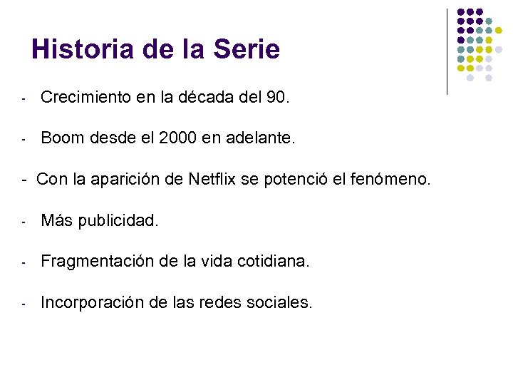 Historia de la Serie - Crecimiento en la década del 90. - Boom desde
