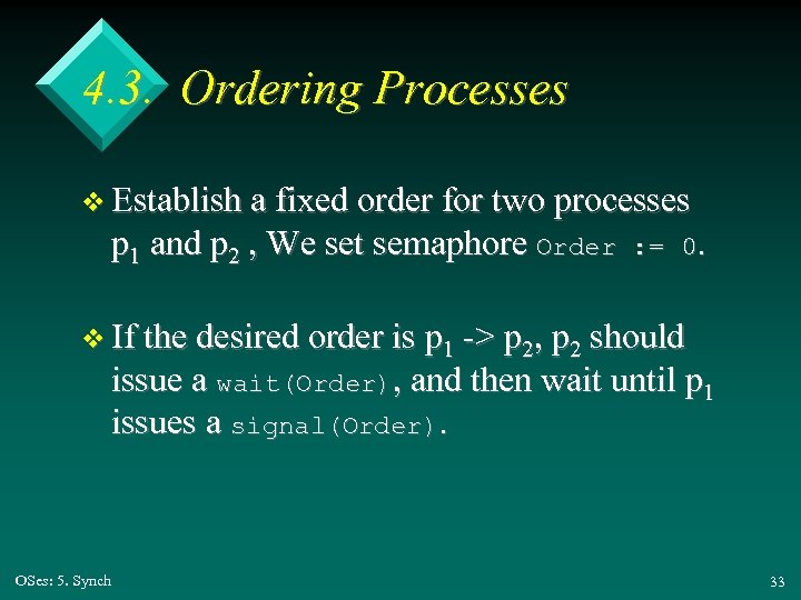 4. 3. Ordering Processes v Establish a fixed order for two processes p 1