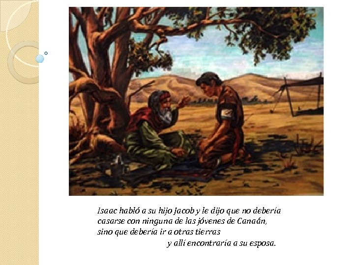 Isaac habló a su hijo Jacob y le dijo que no debería casarse con