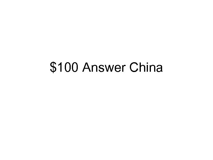 $100 Answer China 