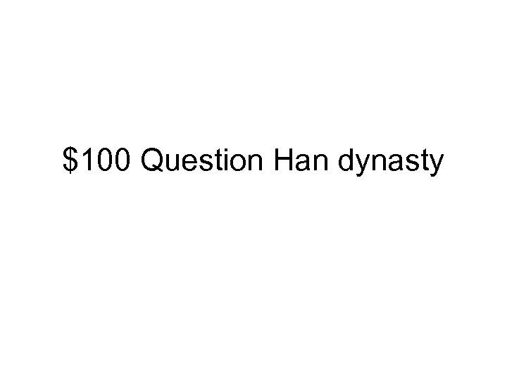 $100 Question Han dynasty 