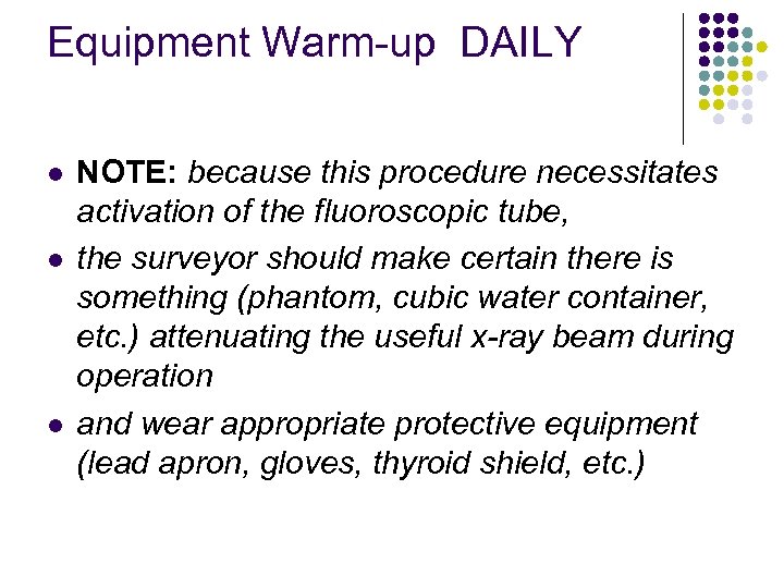 Equipment Warm-up DAILY l l l NOTE: because this procedure necessitates activation of the