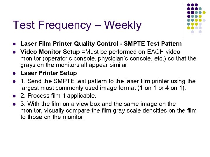 Test Frequency – Weekly l l l Laser Film Printer Quality Control - SMPTE