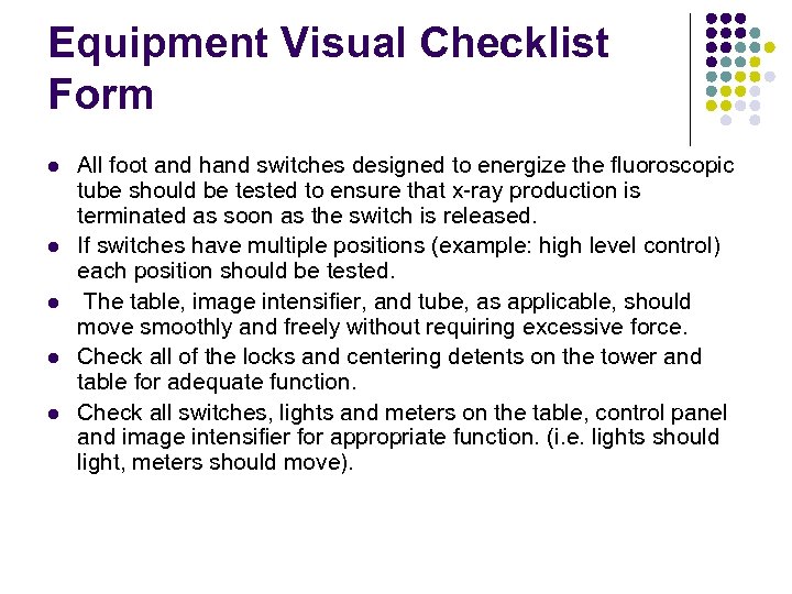 Equipment Visual Checklist Form l l l All foot and hand switches designed to