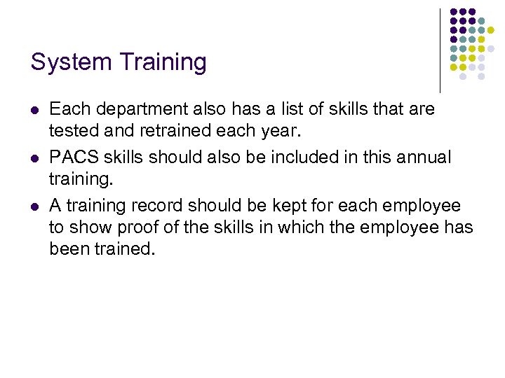 System Training l l l Each department also has a list of skills that