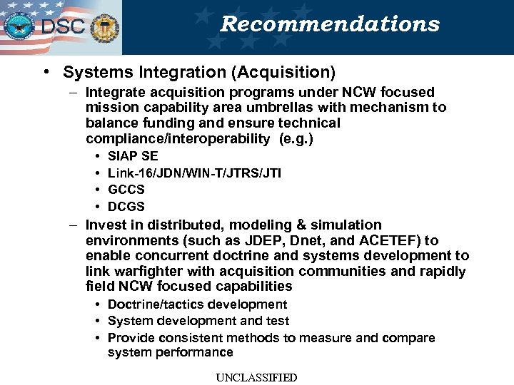Recommendations • Systems Integration (Acquisition) – Integrate acquisition programs under NCW focused mission capability