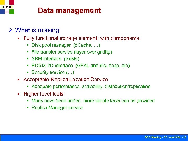 Data management Ø What is missing: § Fully functional storage element, with components: •