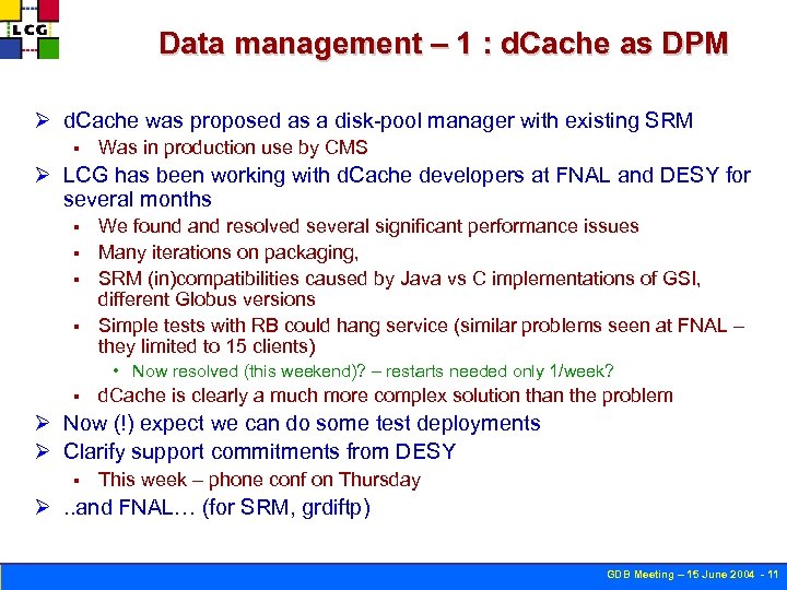 Data management – 1 : d. Cache as DPM Ø d. Cache was proposed