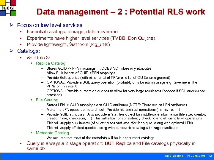 Data management – 2 : Potential RLS work Ø Focus on low level services