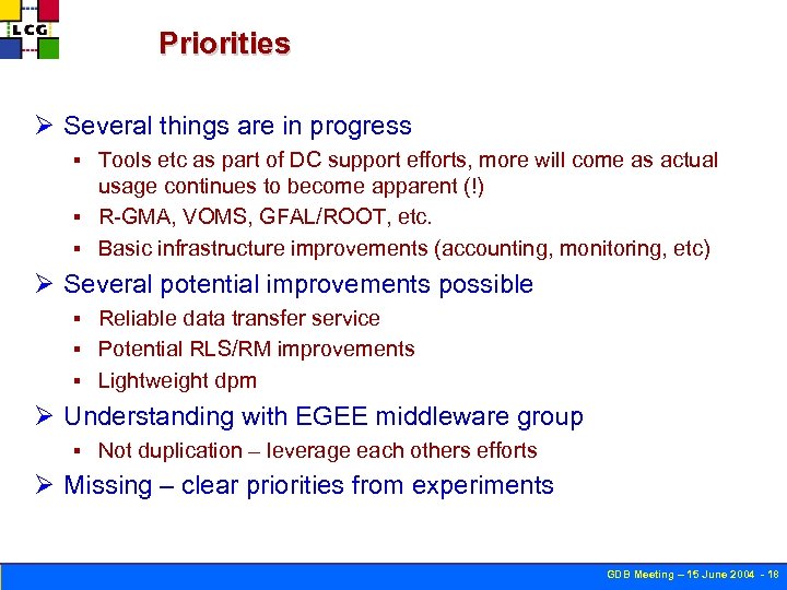 Priorities Ø Several things are in progress Tools etc as part of DC support