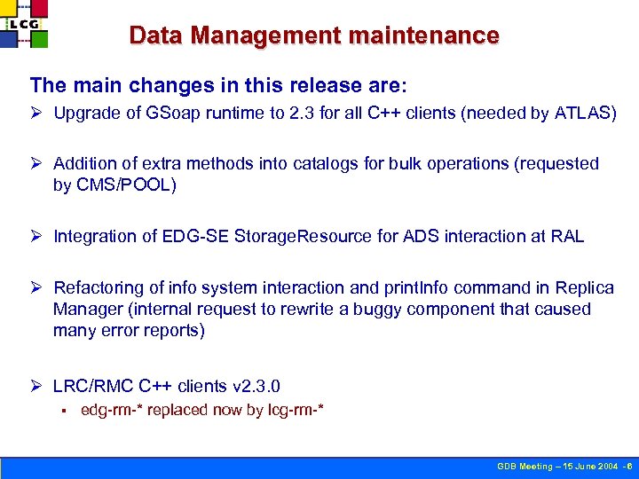 Data Management maintenance The main changes in this release are: Ø Upgrade of GSoap